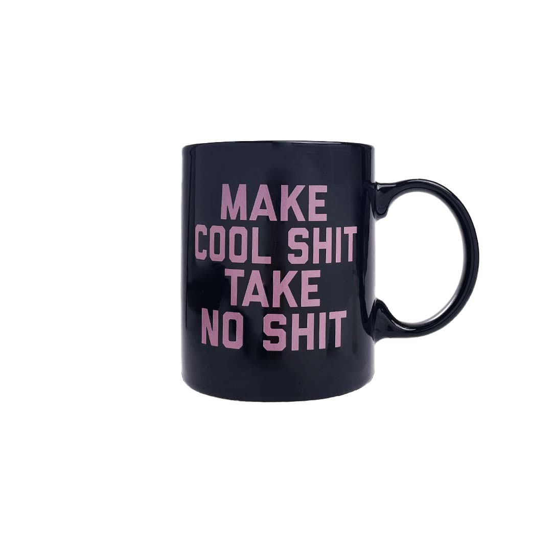 Make Cool Shit Take No Shit Mug - FORM + CONTENT