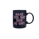 Make Cool Shit Take No Shit Mug - FORM + CONTENT