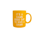 It's A Damn Good Day to Give A Damn Mug - FORM + CONTENT