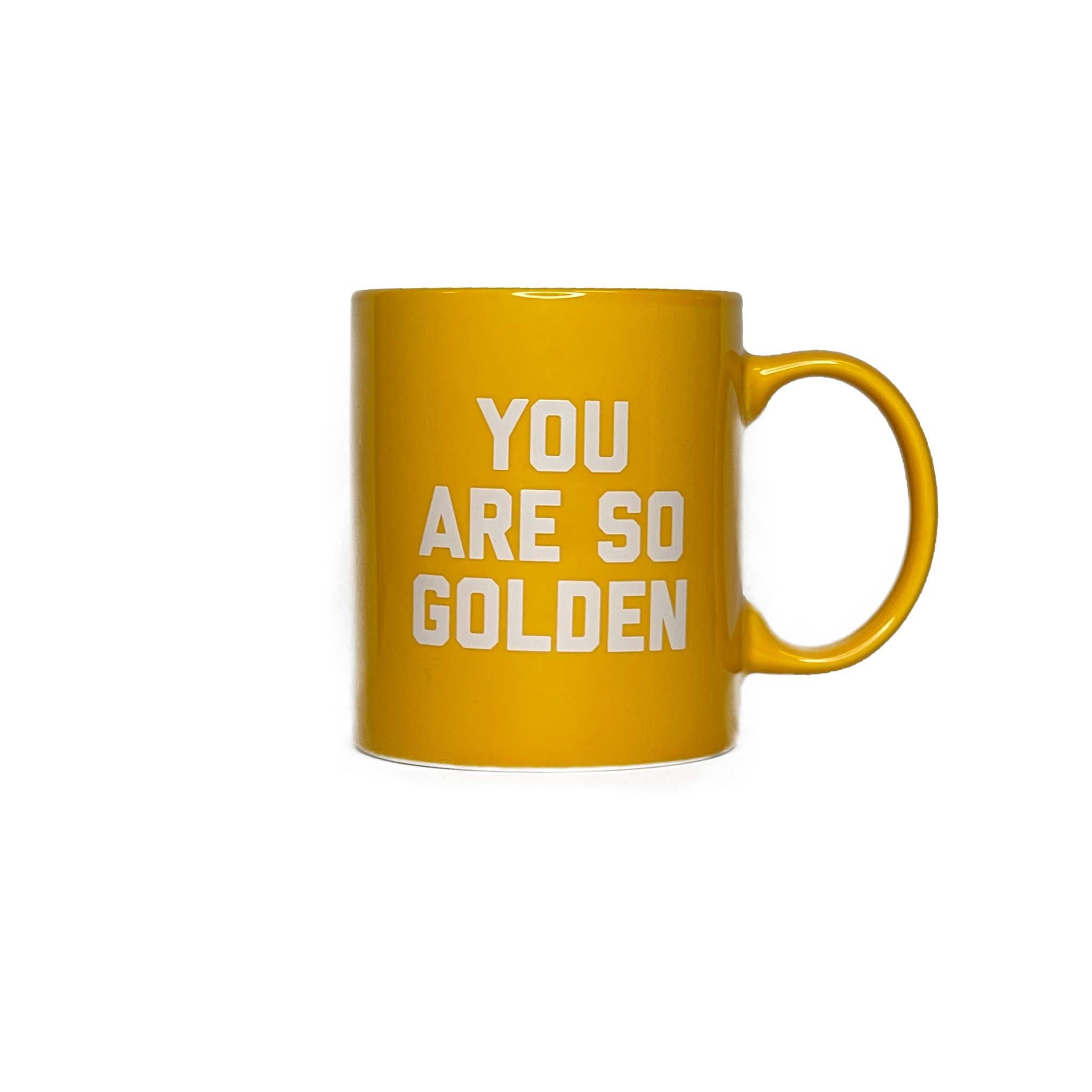 You Are So Golden Mug - FORM + CONTENT