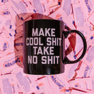 Make Cool Shit Take No Shit Mug - FORM + CONTENT