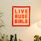 Live Rude Girls Wall Flag - FORM + CONTENT