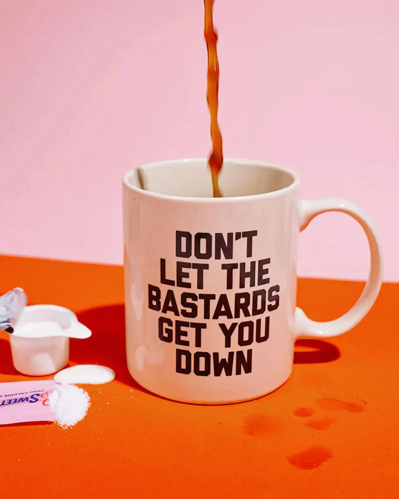 Dont Let the Bastards Get You Down Mug - FORM + CONTENT