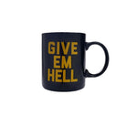 Give Em Hell Mug - FORM + CONTENT